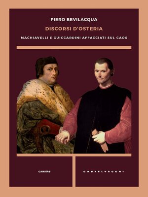 cover image of Discorsi d'osteria. Machiavelli e Guicciardini affacciati sul caos